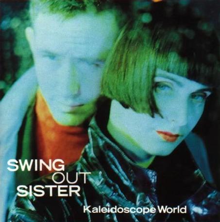 Kaleidoscope World - Swing Out Sister