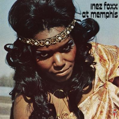 The Complete Stax / Volt Soul Singles, Vol. 3: 1972-1975 - Inez Foxx
