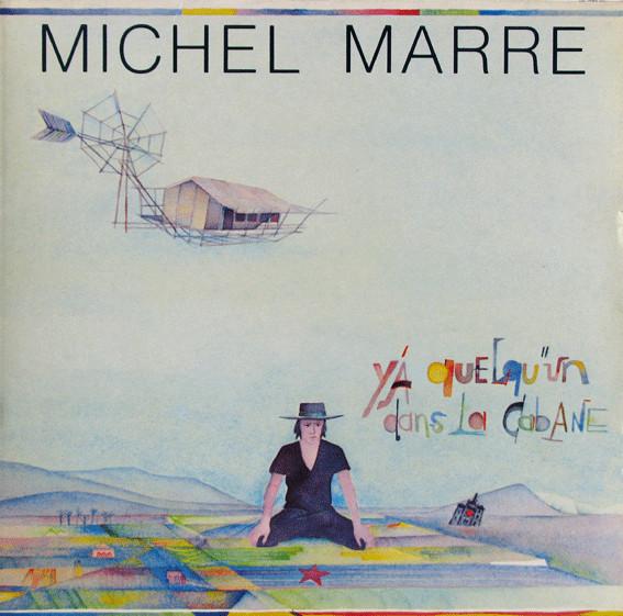Y'a Quelqu'un Dans La Cabane - Michel Marre