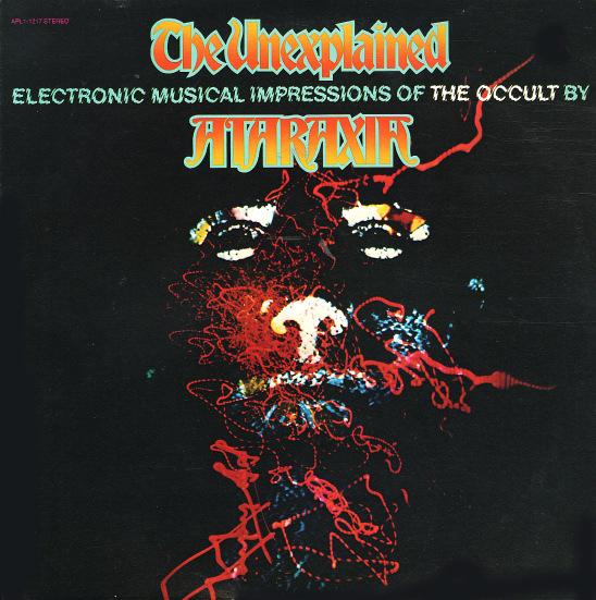 Ataraxia: The Unexplained (Electronic Musical Impressions of the Occult) - Mort Garson