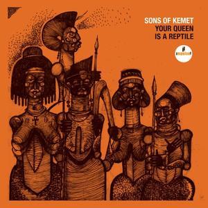 Your Queen is a Reptile - Sons of Kemet