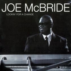 Lookin' For A Change] - Joe McBride