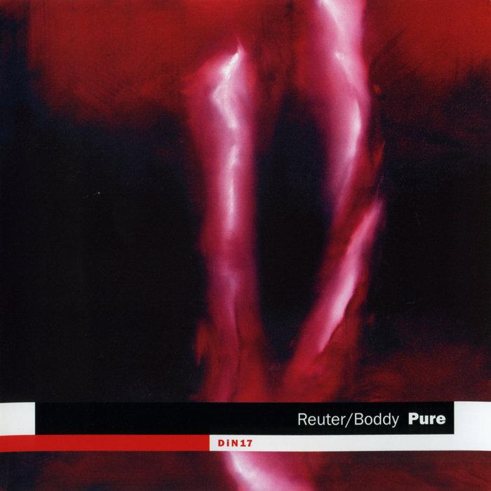 Pure (DiN17) - Markus Reuter & Ian Boddy