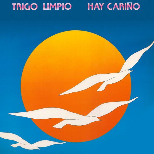 Hay Cariño - Trigo Limpio
