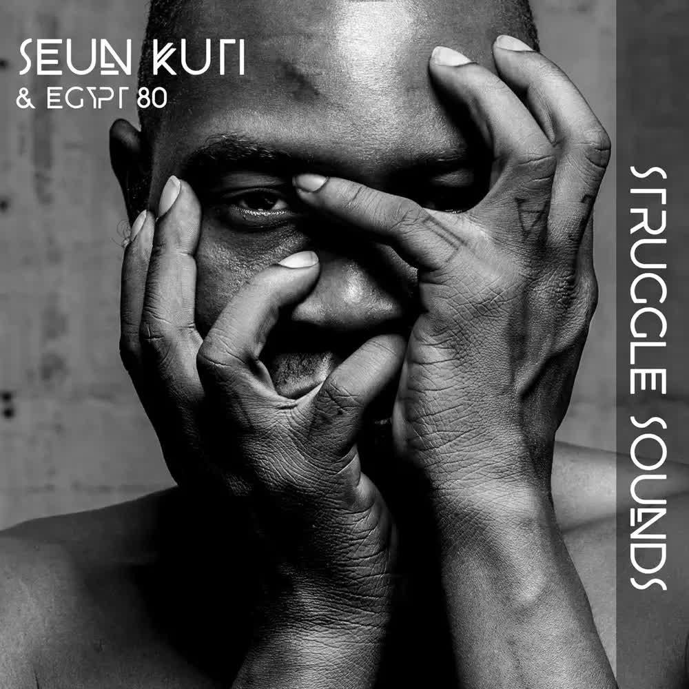 Struggle Sounds  - Seun Kuti, Egypt 80'