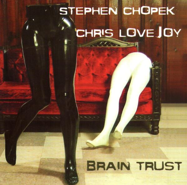 Brain Trust - Stephen Chopek & Chris Lovejoy