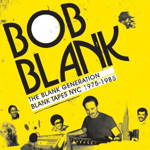 The Blank Generation - Blank Tapes NYC 1971 - 1985 - Mikki