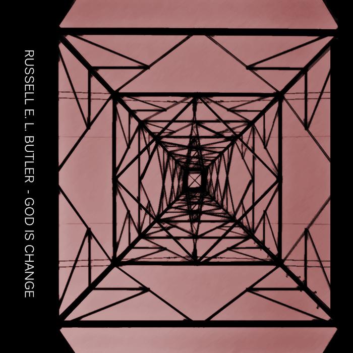 Russell E. L. Butler - God Is Change - Opal Tapes