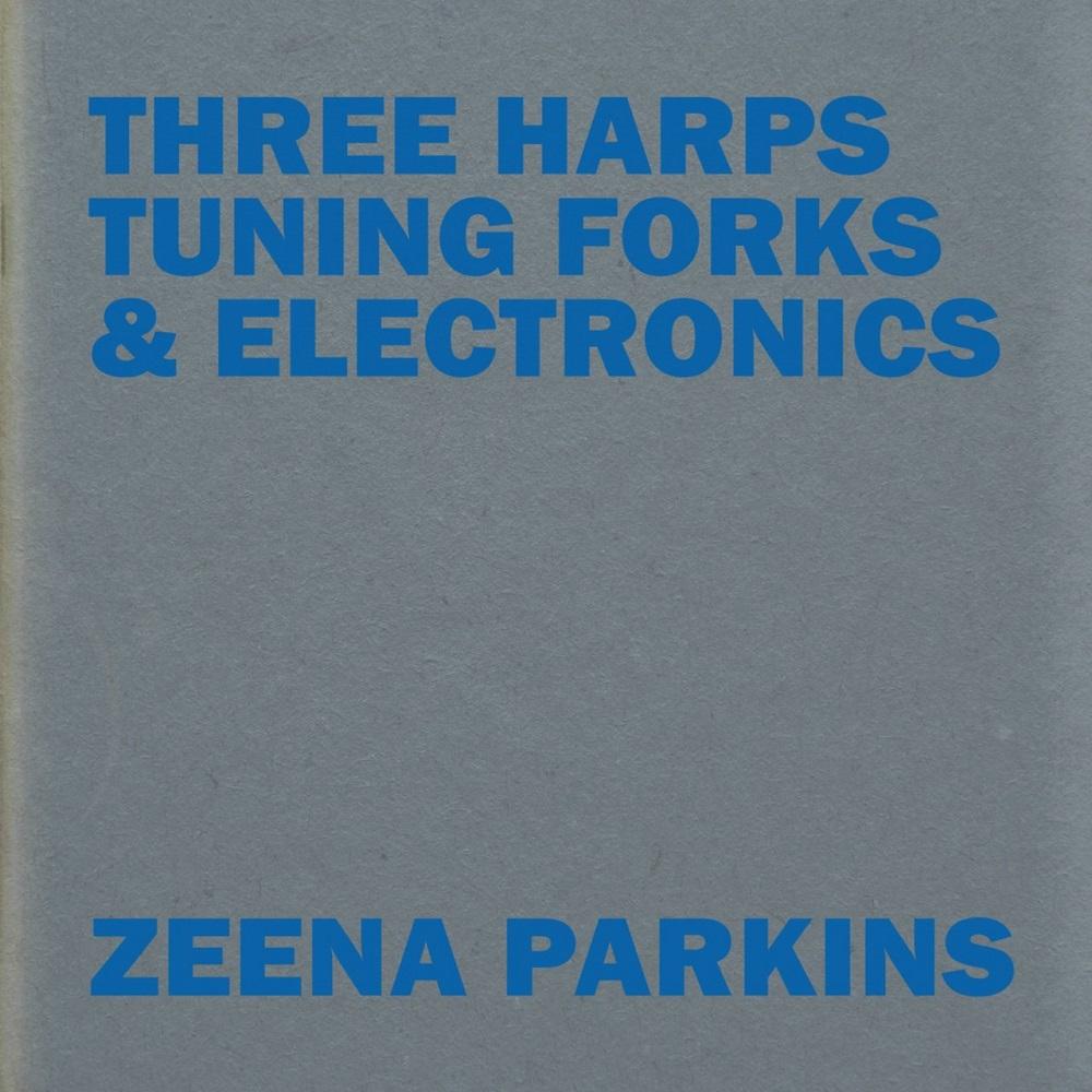 Three Harps, Tuning Forks & Electronics - Zeena Parkins