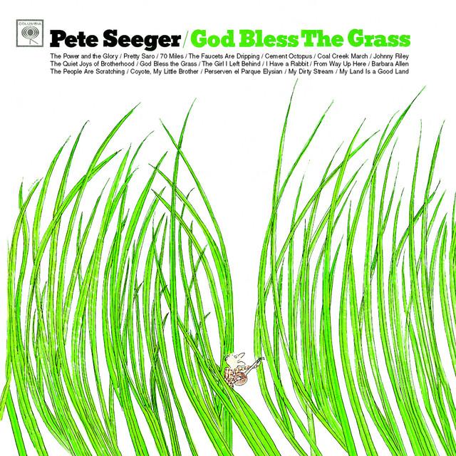 God Bless The Grass - Pete Seeger