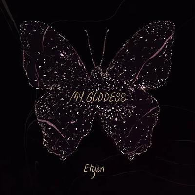 My Goddess - Etyen