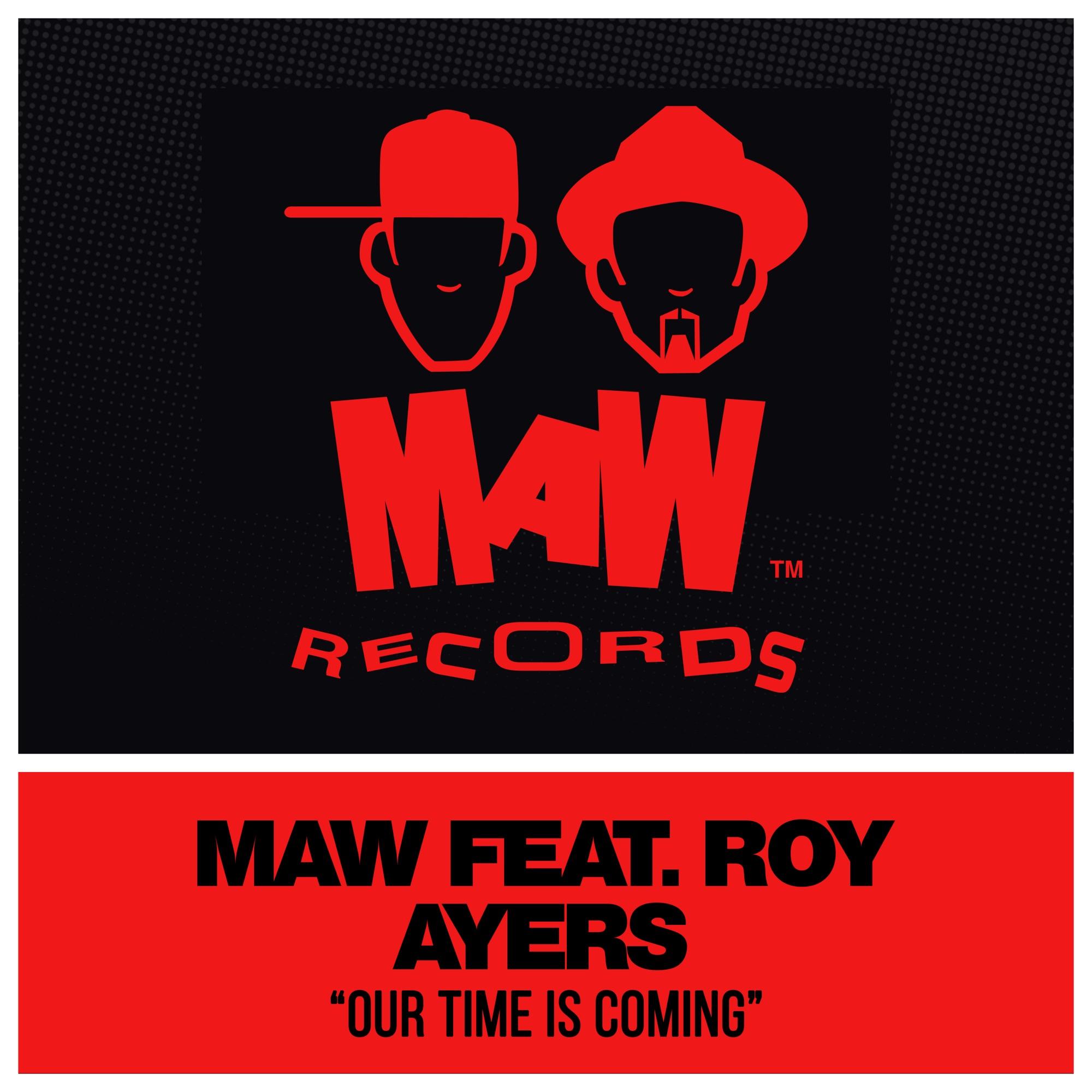 Our Time Is Coming (feat. Roy Ayers) - Single - MAW