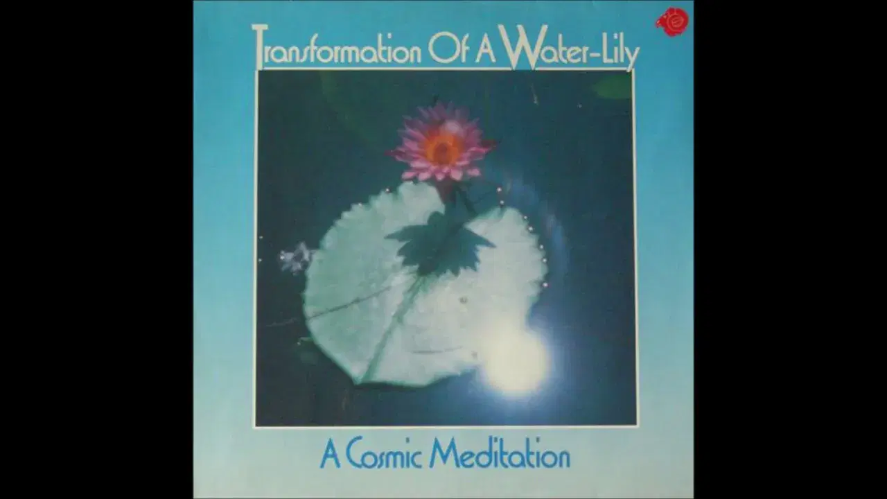 Transformation Of A Water-Lily - A Cosmic Meditation - Michael Wehr