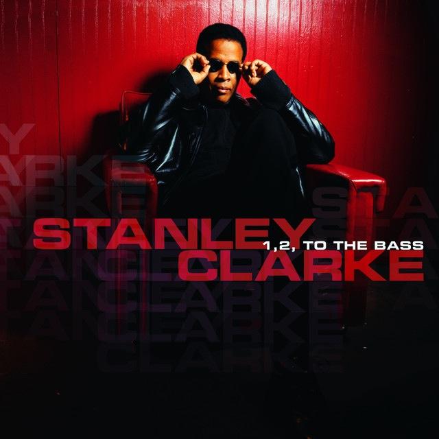 1, 2, To the Bass - Stanley Clarke, Q-Tip