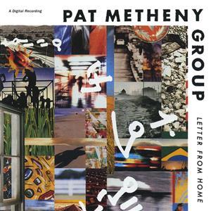 Letter From Home (GED 24245) - Pat Metheny Group