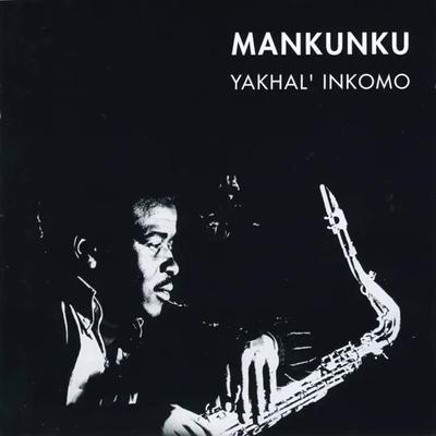 Yakhal' Inkomo - Mankunku Quartet