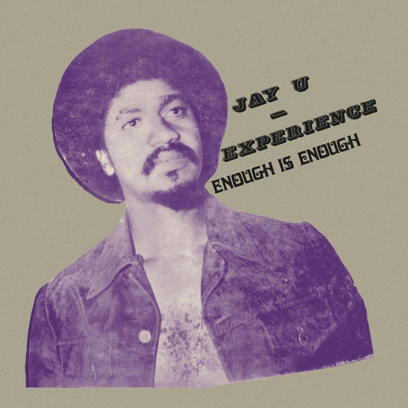Enough Is Enough - Jay U Experience