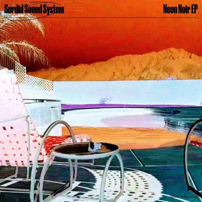 Neon Noir EP - Sordid Sound System