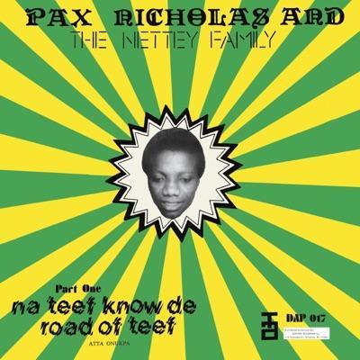 Na Teef Know De Road Of Teef - Pax Nicholas And The Nettey Family