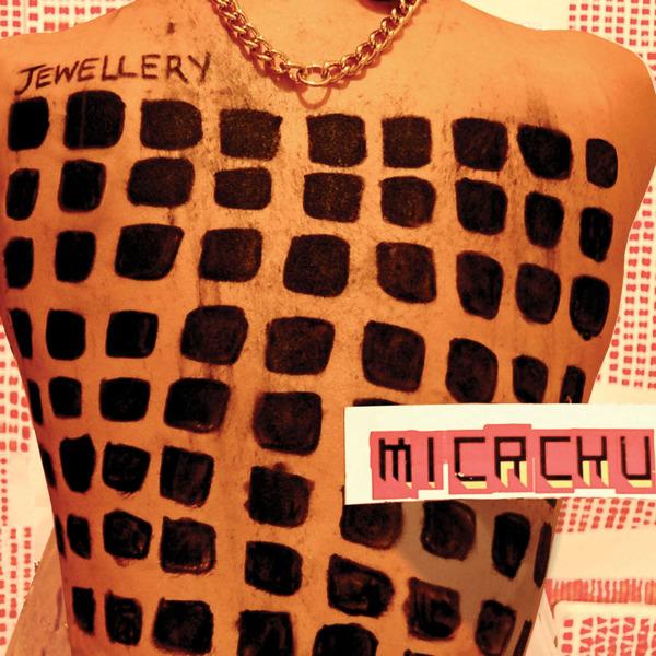 Jewellery - Micachu and the Shapes