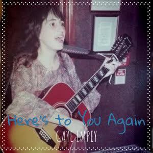 Here's to You Again - Gaye Impey