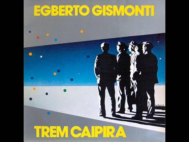  - Egberto Gismonti