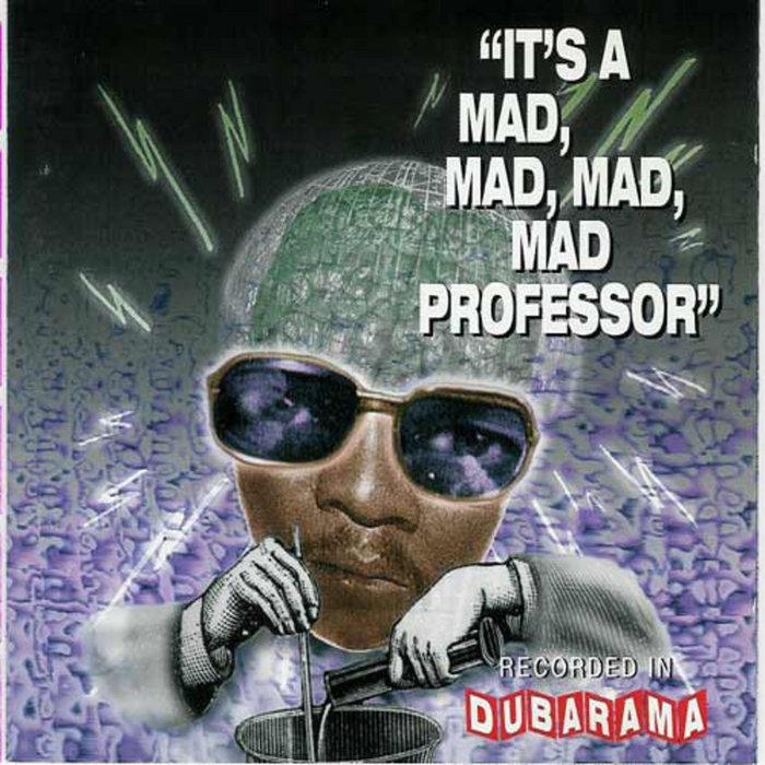 Ultimate Experience - It's A Mad, Mad,Mad Professor - Mad Professor