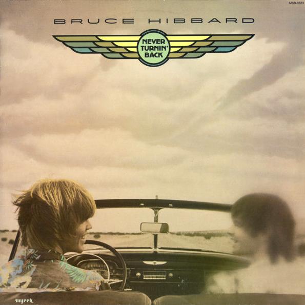 Never Turnin' Back - Bruce Hibbard