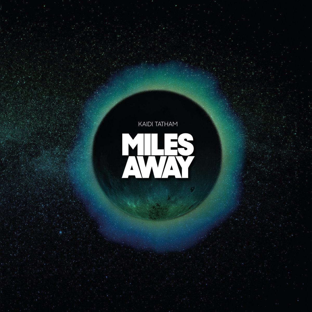 Miles Away - Kaidi Tatham