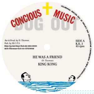 He Was A Friend - KING KONG