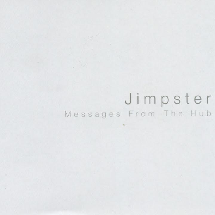 Messages From the Hub - Jimpster, Dave Walsh