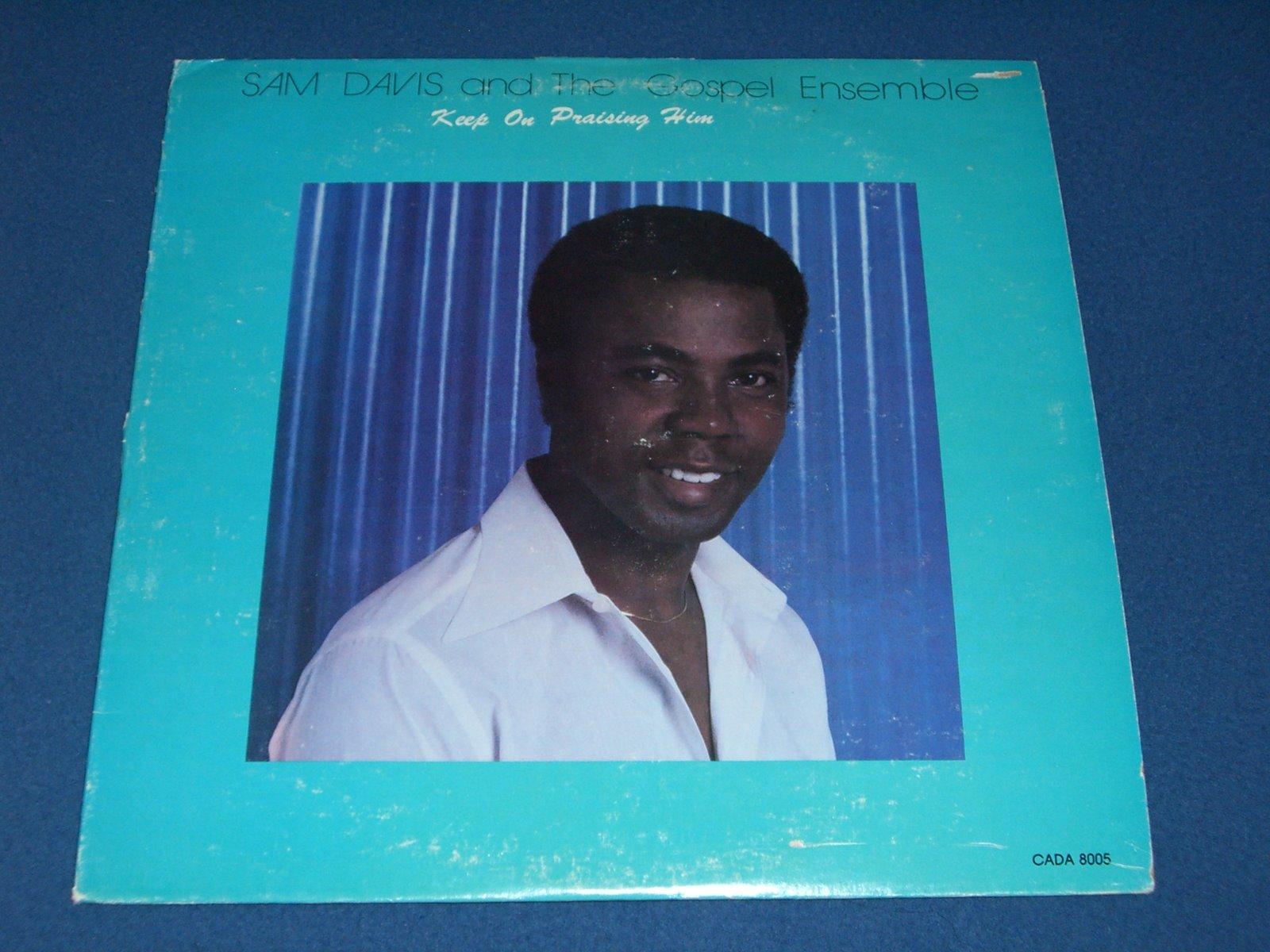 Keep on Praising Him - Sam Davis & The Gospel Ensemble