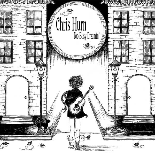 Too Busy Dreamin' - Chris Hurn