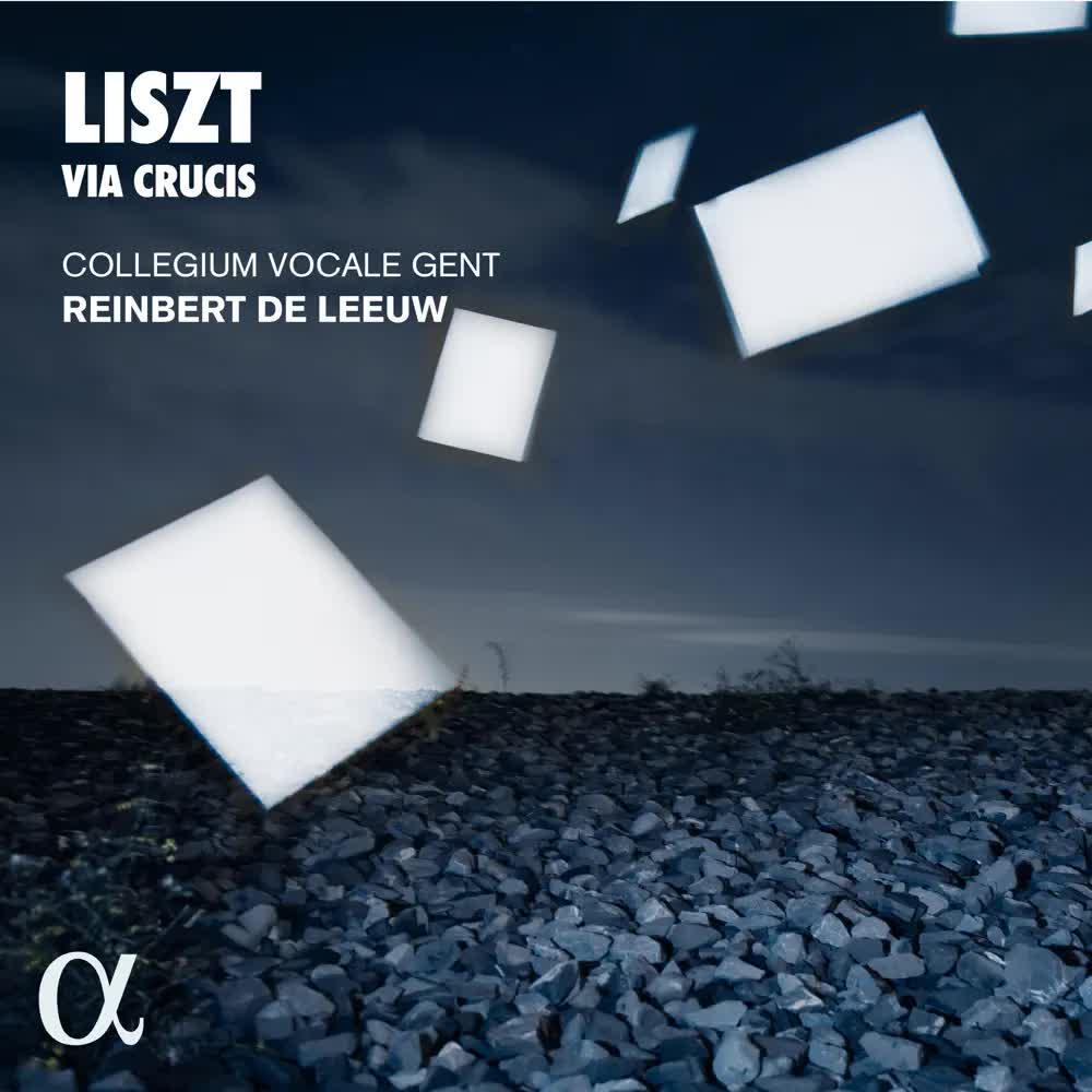 Liszt- Via Crucis - Collegium Vocale Gent & Reinbert de Leeuw