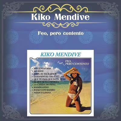  - Kiko Mendive