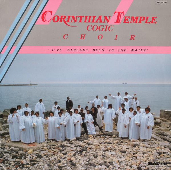 I've Already Been To The Water - Corinthian Temple COGIC Choir