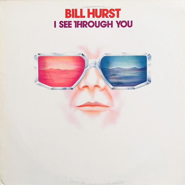 I See Through You - BIll Hurst