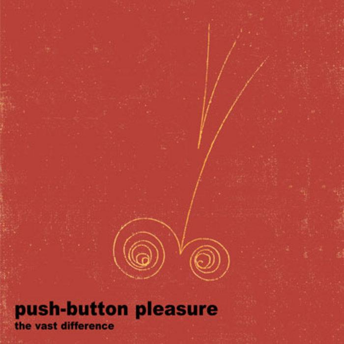 The Vast Difference - Push-Button Pleasure