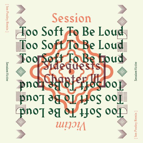 Too Soft To Be Loud (Ian Pooley Remix) - Session Victim, Ian Pooley