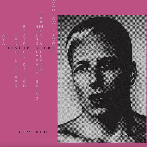 Remixed - Bendik Giske