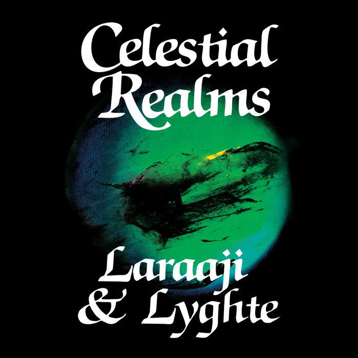 Celestial Realms - Laraaji & Lyghte