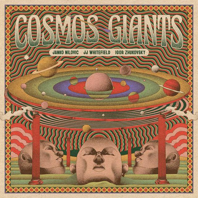 Cosmos Giants - Janko Nilovic / JJ Whitefield / Igor Zhukovsky