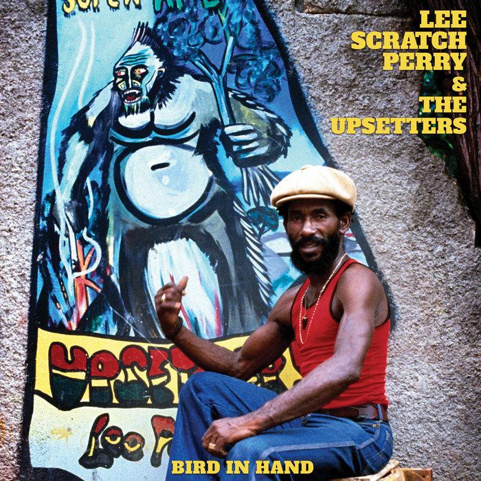 BIRD IN HAND - Lee Scratch Perry & The Upsetters