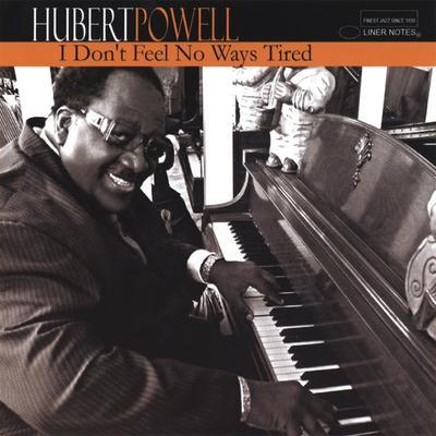 I Don't Feel No Ways Tired - Hubert Powell