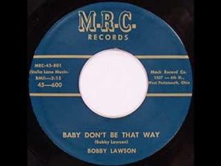 Baby Don't Be That Way - Bobby Lawson