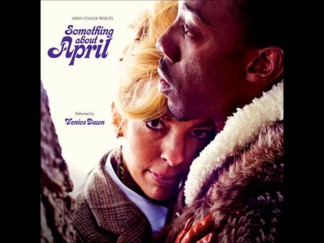 Something About April - Adrian Younge Presents Venice Dawn
