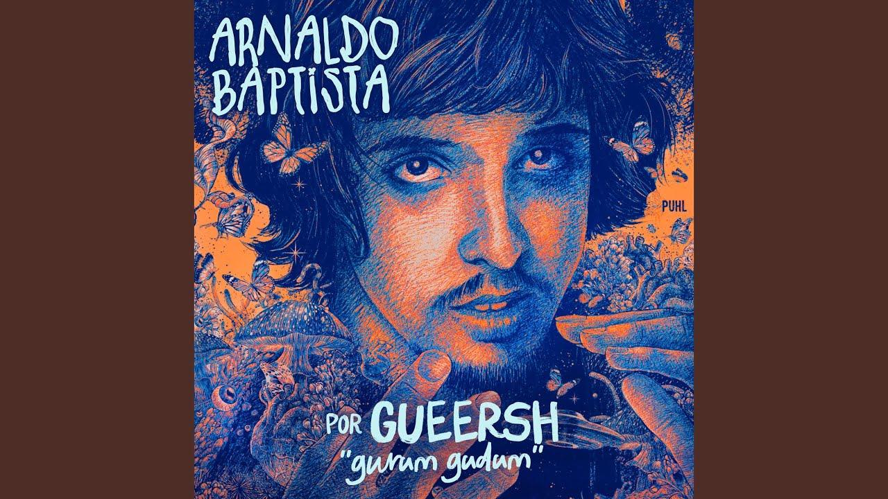 Arnaldo Baptista 7.8 - Arnaldo Baptista, gueersh