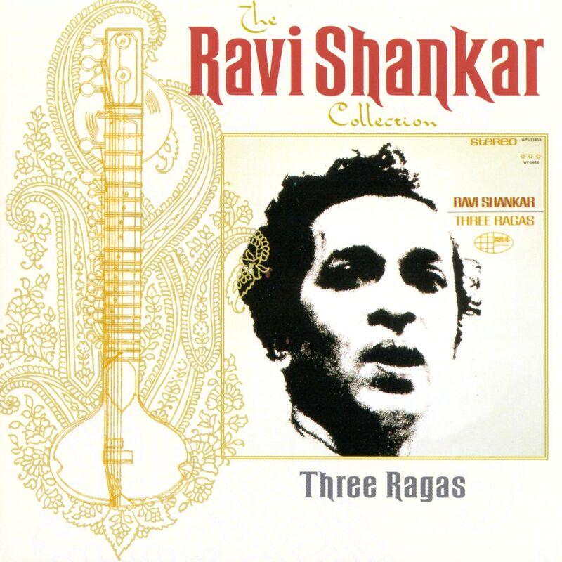 The Ravi Shankar Collection: Three Ragas (Remastered) - Ravi Shankar
