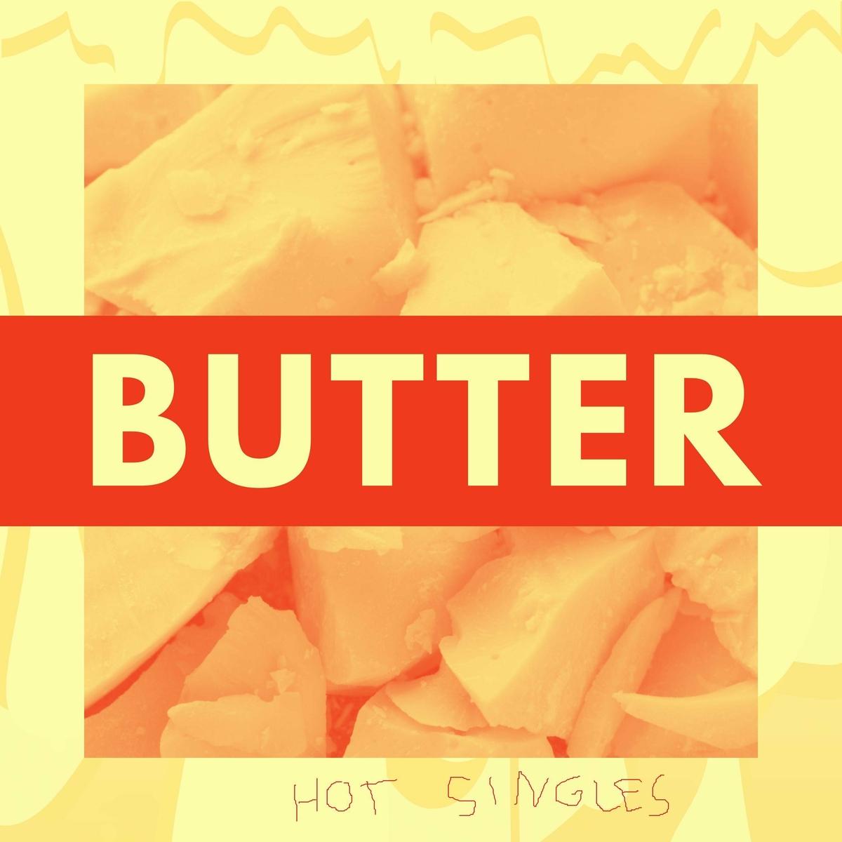 Butter - Hot Singles
