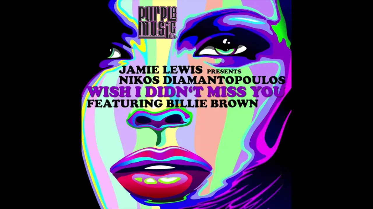 Wish I Didn't Miss You (Nikos Diamantopoulos Mix) - Jamie Lewis, Nikos Diamantopoulos, Billie Brown